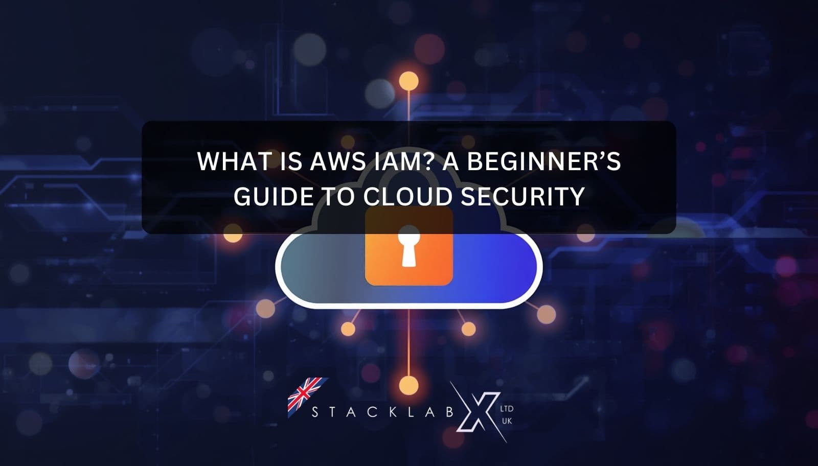 What is AWS IAM? A Beginner’s Guide to Cloud Security