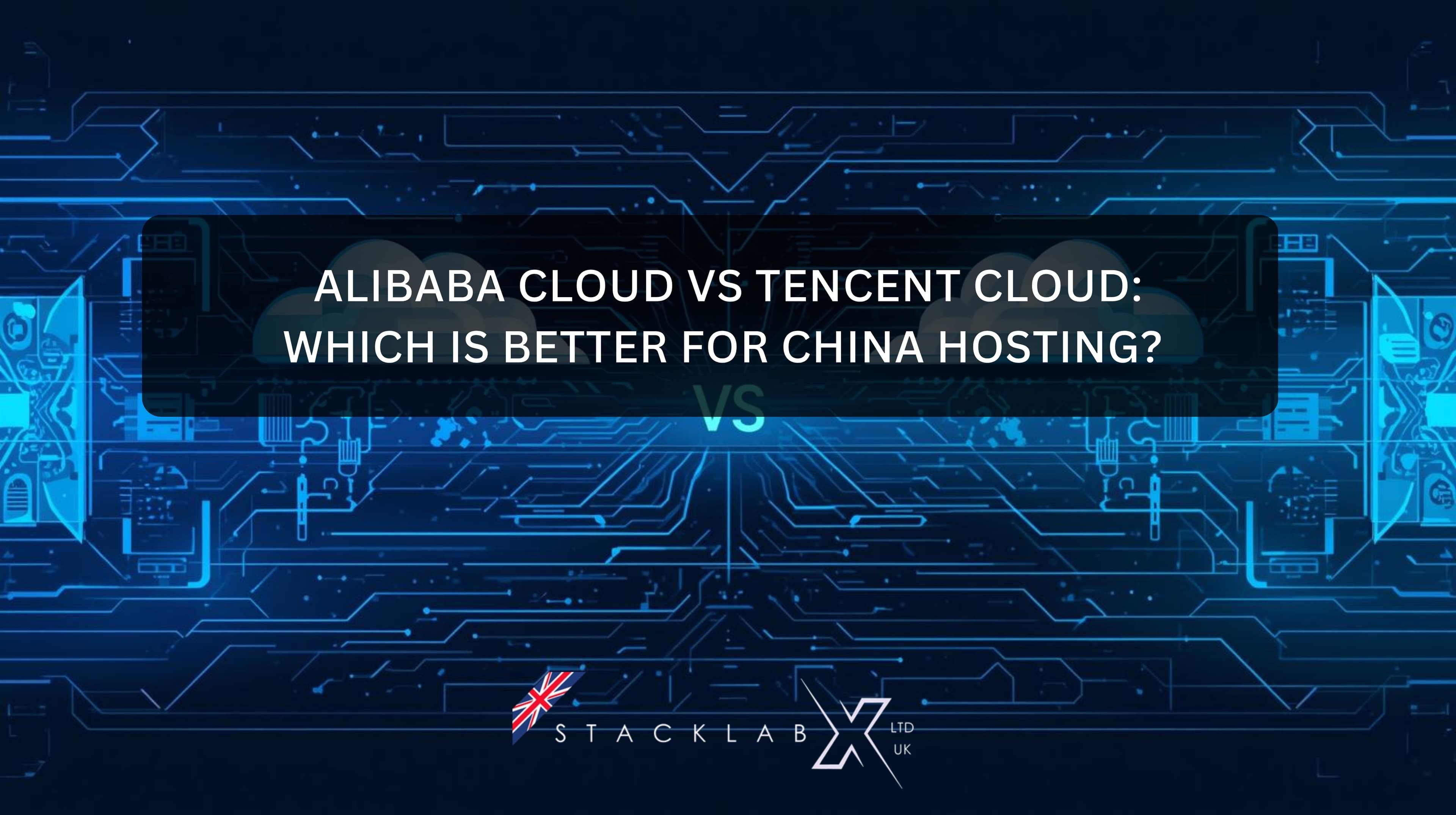 Alibaba Cloud vs Tencent Cloud: Which is Better for China Hosting?