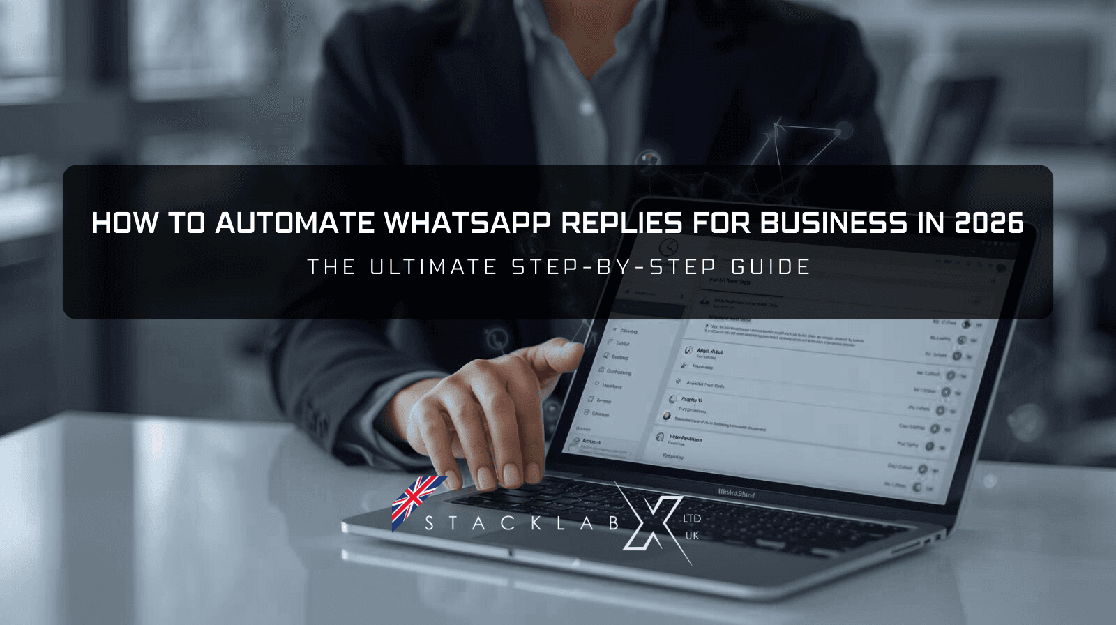 How to Automate WhatsApp Replies for Business in 2026 – The Ultimate Guide