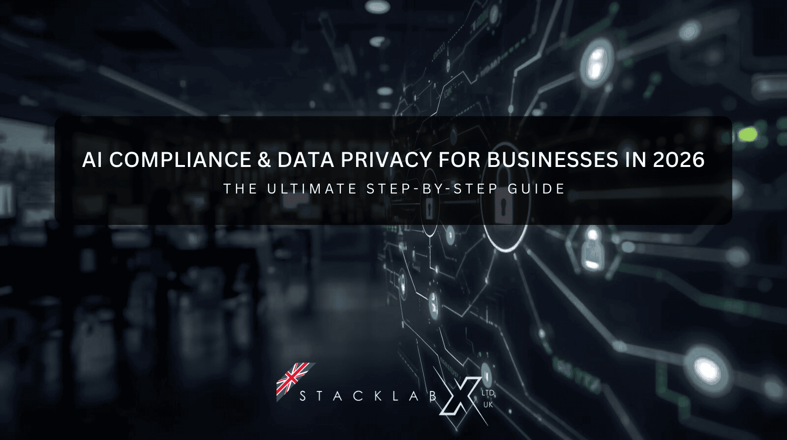 AI compliance & data privacy for businesses in 2026 – The Ultimate Guide