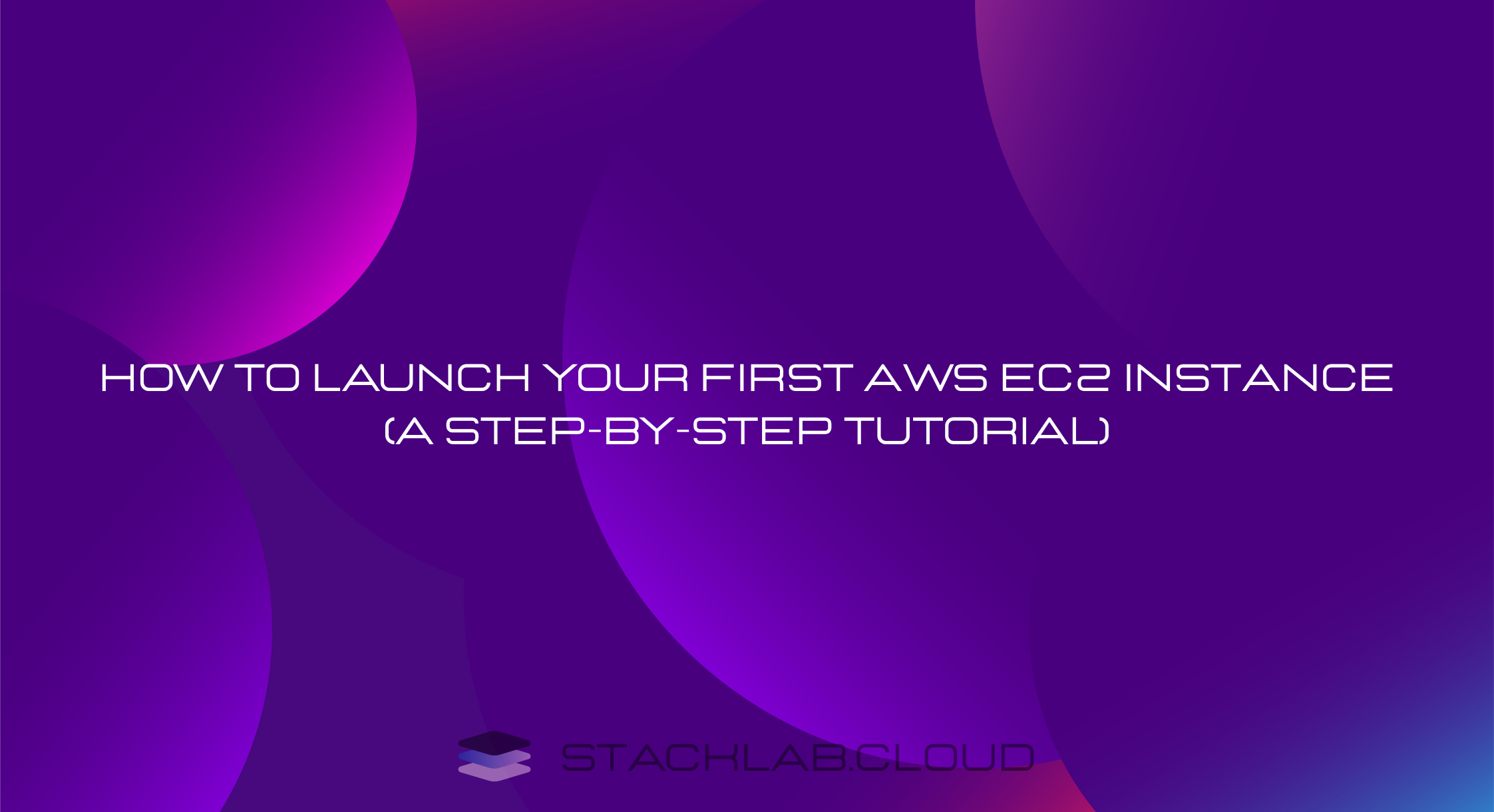 How to Launch Your First AWS EC2 Instance (A Step-by-Step Tutorial)