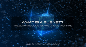 What is a Subnet? The Ultimate Guide to AWS VPC Networking