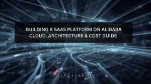 Building a SaaS Platform on Alibaba Cloud Architecture & Cost Guide