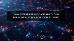 How Enterprises Use Alibaba Cloud for Global Expansion (Case Studies)