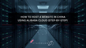 How to Host a Website in China Using Alibaba Cloud (Step-by-Step)