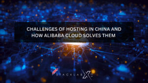 Challenges of Hosting in China and How Alibaba Cloud Solves Them