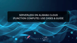 Serverless on Alibaba Cloud (Function Compute): Use Cases & Guide